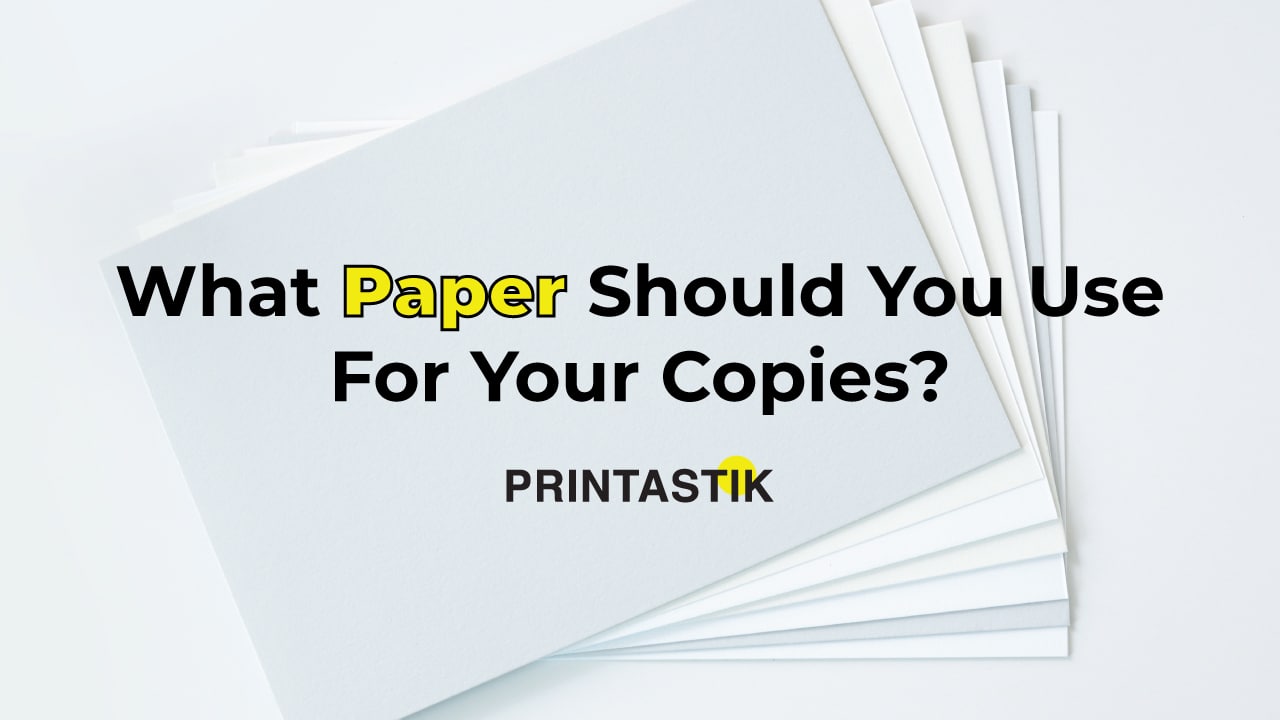 Printastik website banner with Printastik logo and text: What Paper Should You Use for Your Copies?